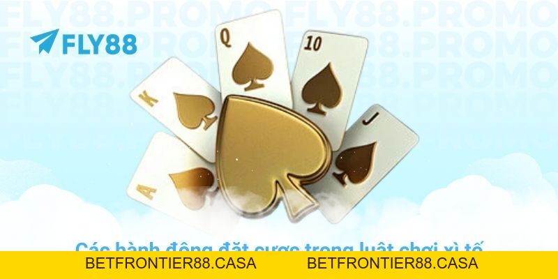 Luật chơi xì tố chi tiết và mẹo thắng lớn tại nhà cái FLY88 - Betfrontier88