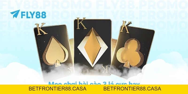 Mẹo chơi bài cào 3 lá cực hay giúp bạn đổi đời tại FLY88 - Betfrontier88